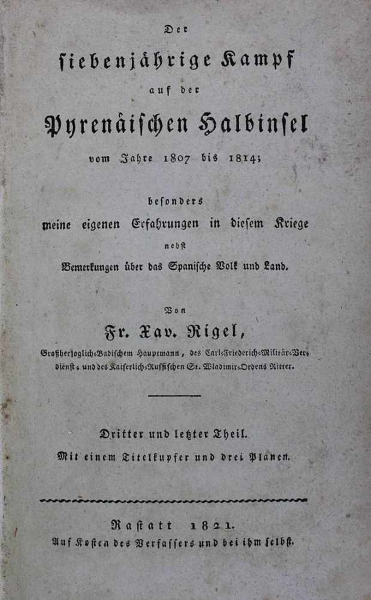 Rigel, Franz Xaver, Der siebenjährige Kampf auf der Pyrenäischen Halbinsel vom Jahre 1807 bis