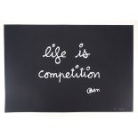 Ben (Benjamin Vautier) Life is competition, 1992 Original silkscreen, 1992 Signed by [...]