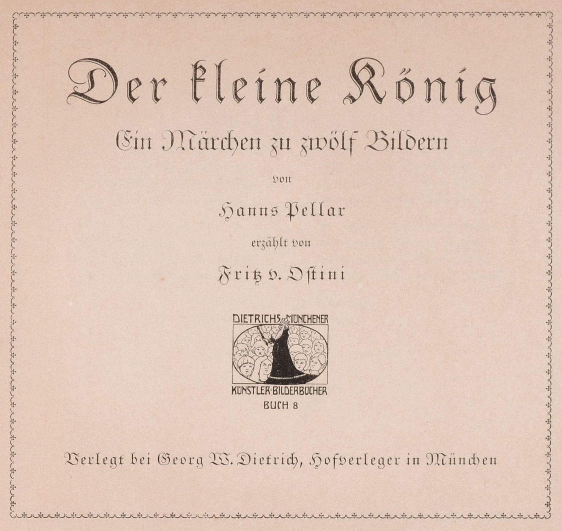 Hanns Pellar und Fritz von Ostini "Der kleine König. Ein Märchen zu zwölf Bildern". Ab 1911.</ - Image 13 of 14