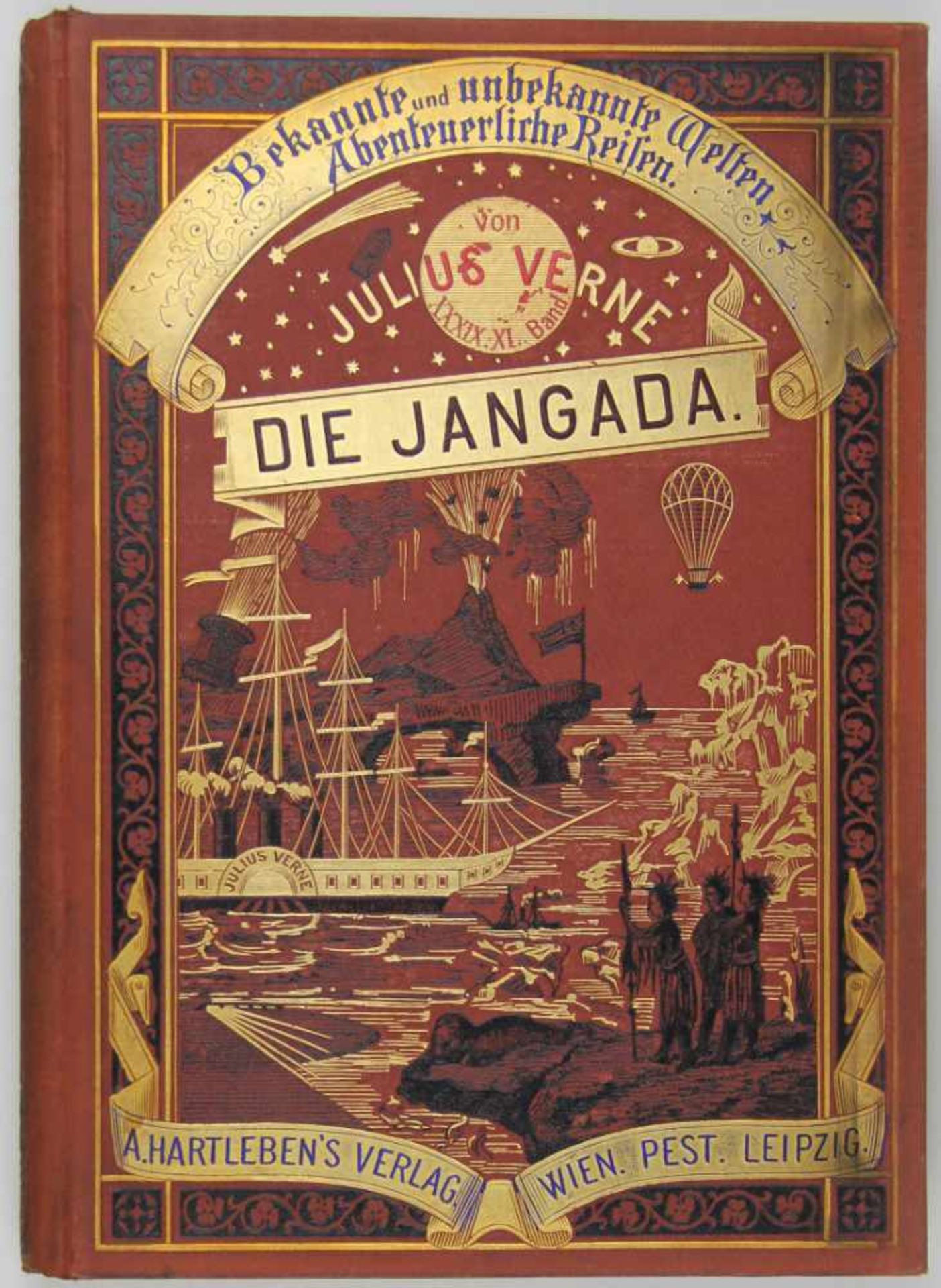 Verne, Jules: Die Jangada. Achthundert Meilen auf dem Amazonenstrom. Wien, Pest und Leipzig, A.