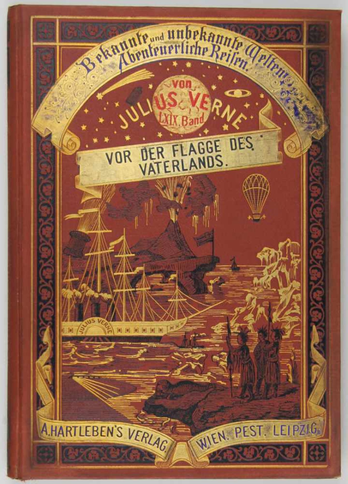 Verne, Jules: Vor der Flagge des Vaterlands. Wien, Pest und Leipzig, A. Hartleben 1897. Mit 42