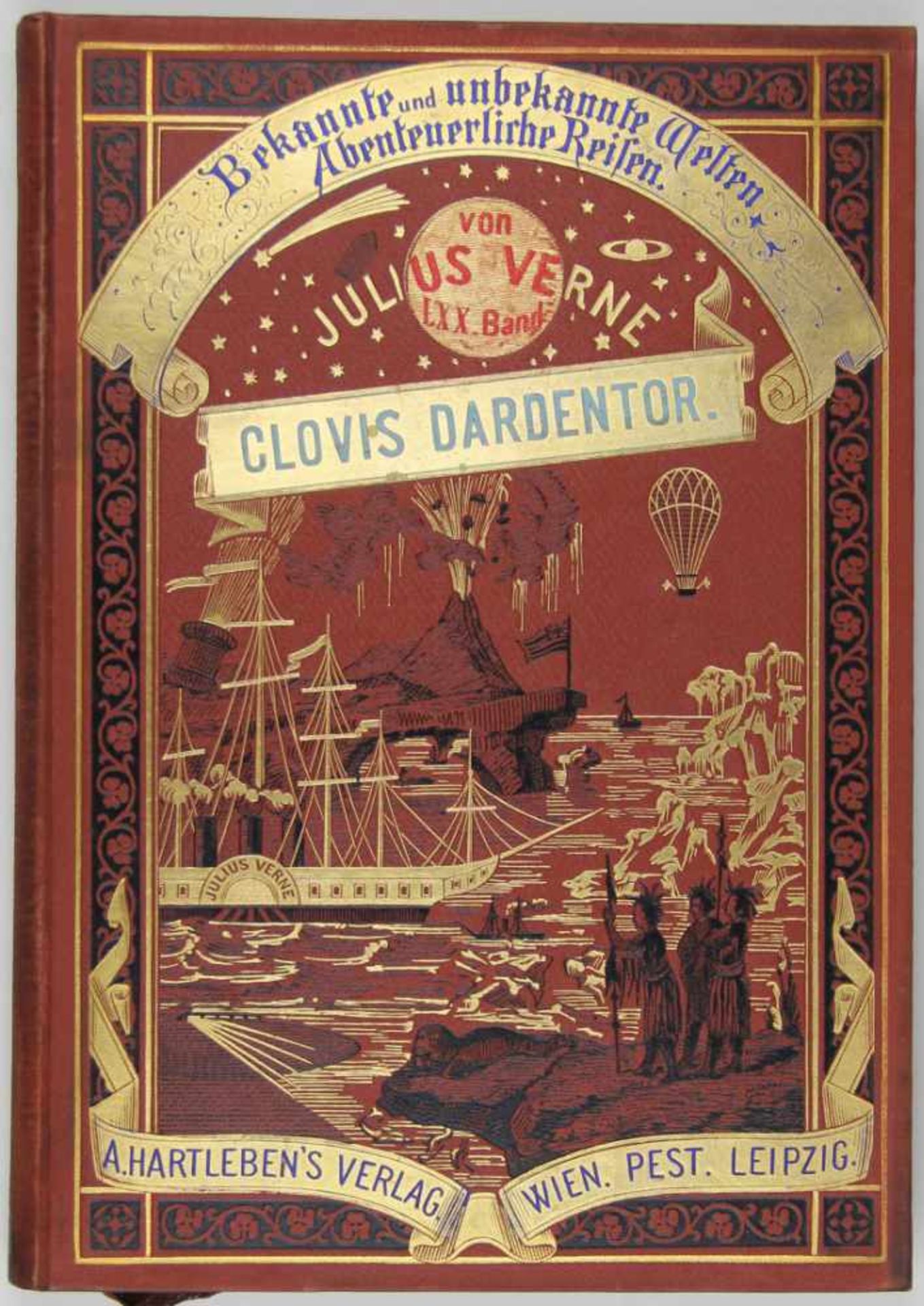 Verne, Jules: Clovis Dardentor. Wien, Pest und Leipzig, A. Hartleben 1897. Mit 47 Holzstich-