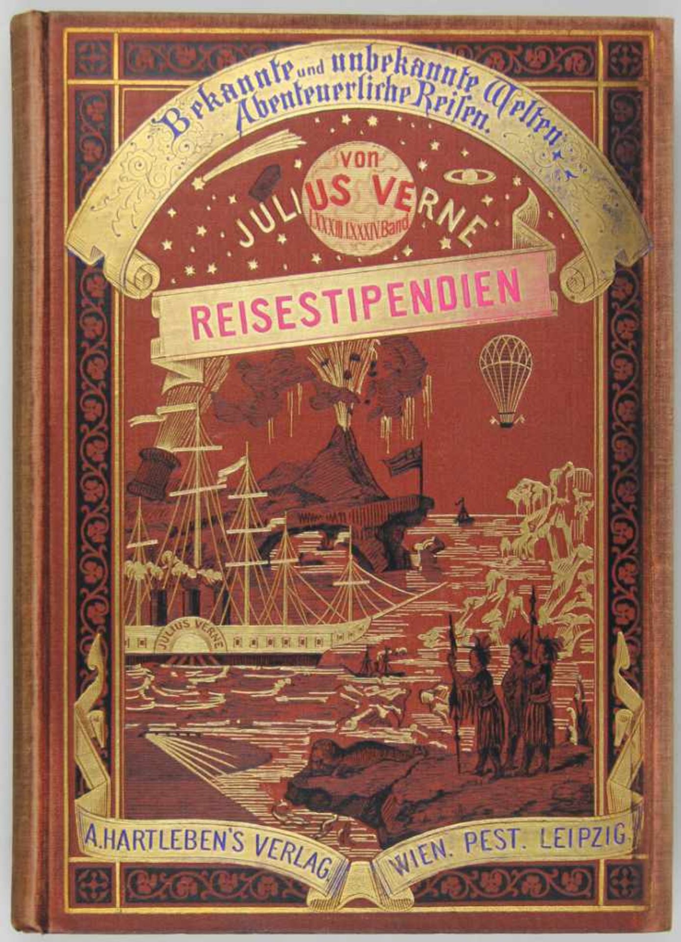 Verne, Jules: Reisestipendien. Wien und Leipzig, A. Hartleben 1904. Mit 72 Holzstich-Abbildungen.