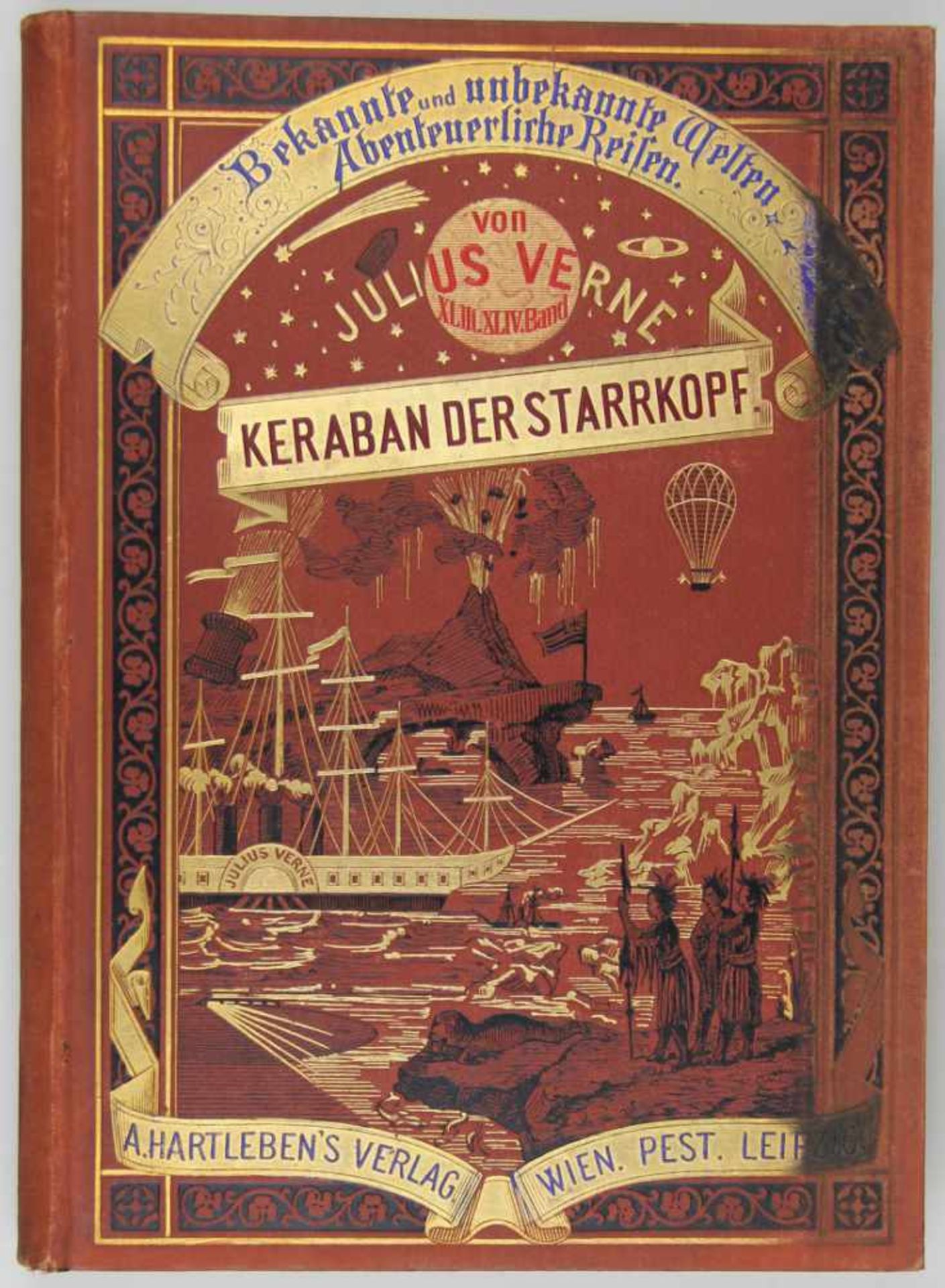 Verne, Jules: Keraban der Starrkopf. Wien, Pest und Leipzig, A. Hartleben 1887. Mit 102 Holzstich-