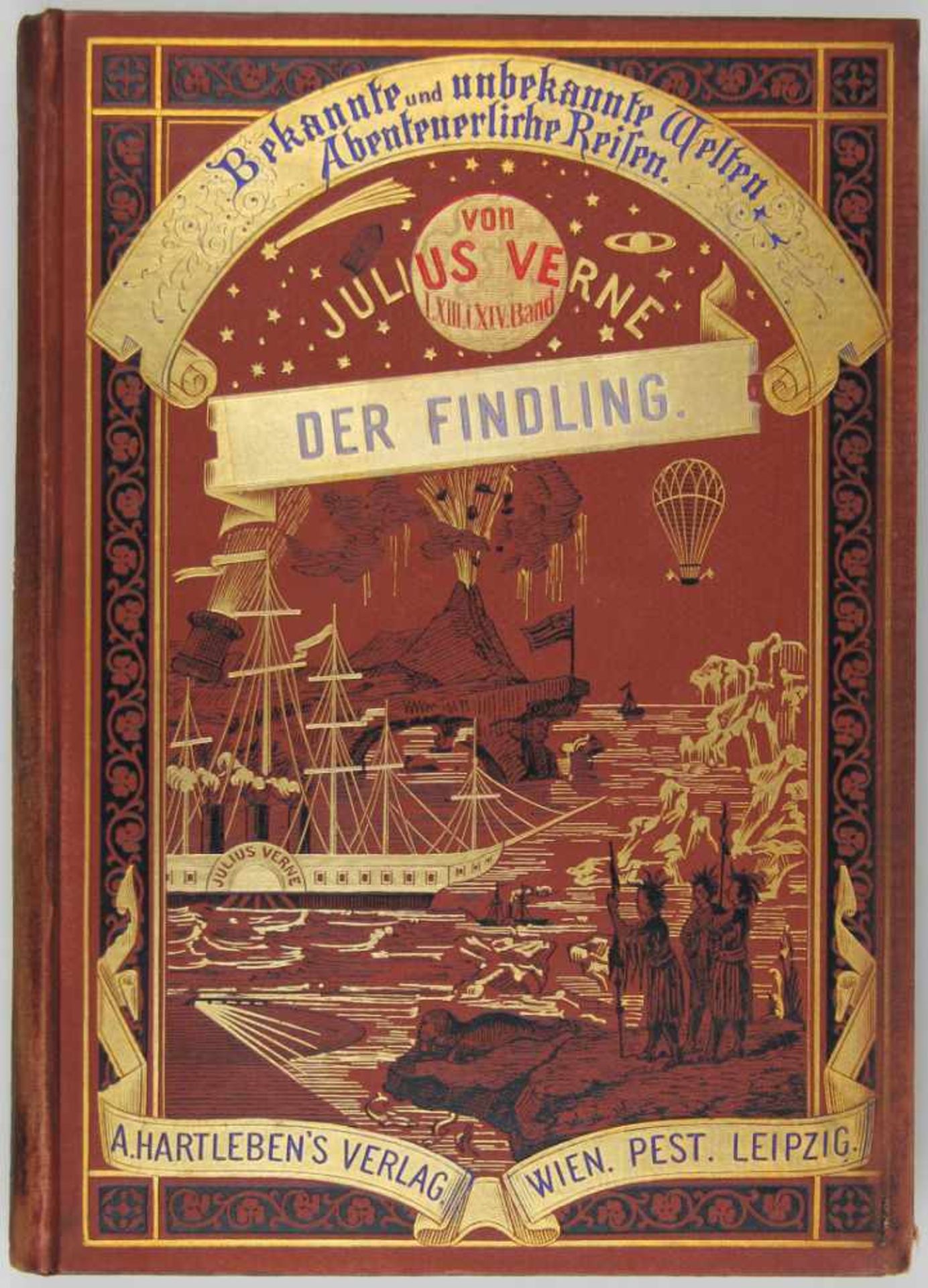 Verne, Jules: Der Findling. Wien, Pest und Leipzig, A. Hartleben 1895. Mit 85 Holzstich-