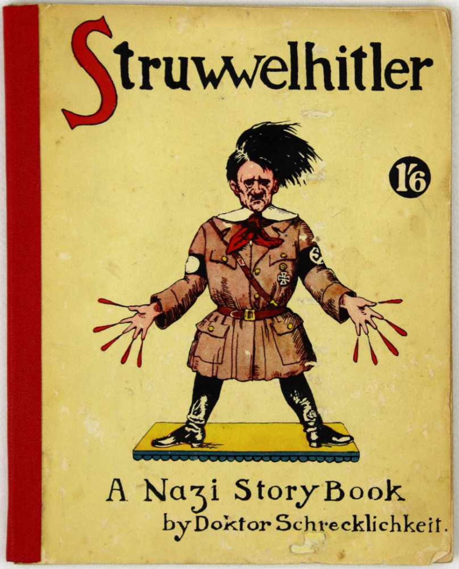 Struwwelpeter und Struwwelpetriaden. - Spence, Robert and Philip: Struwwelhitler. A Nazi Story Book