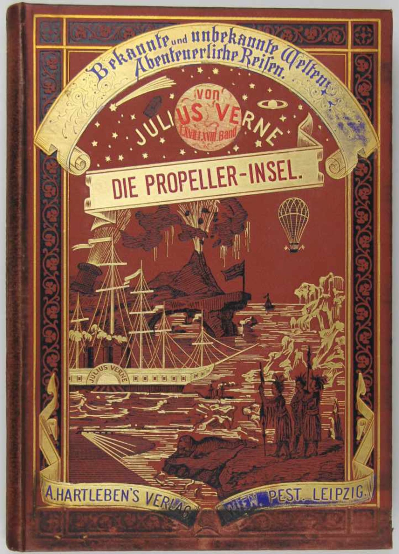 Verne, Jules: Die Propeller-Insel. Wien, Pest und Leipzig, A. Hartleben 1897. Mit 81 Holzstich-