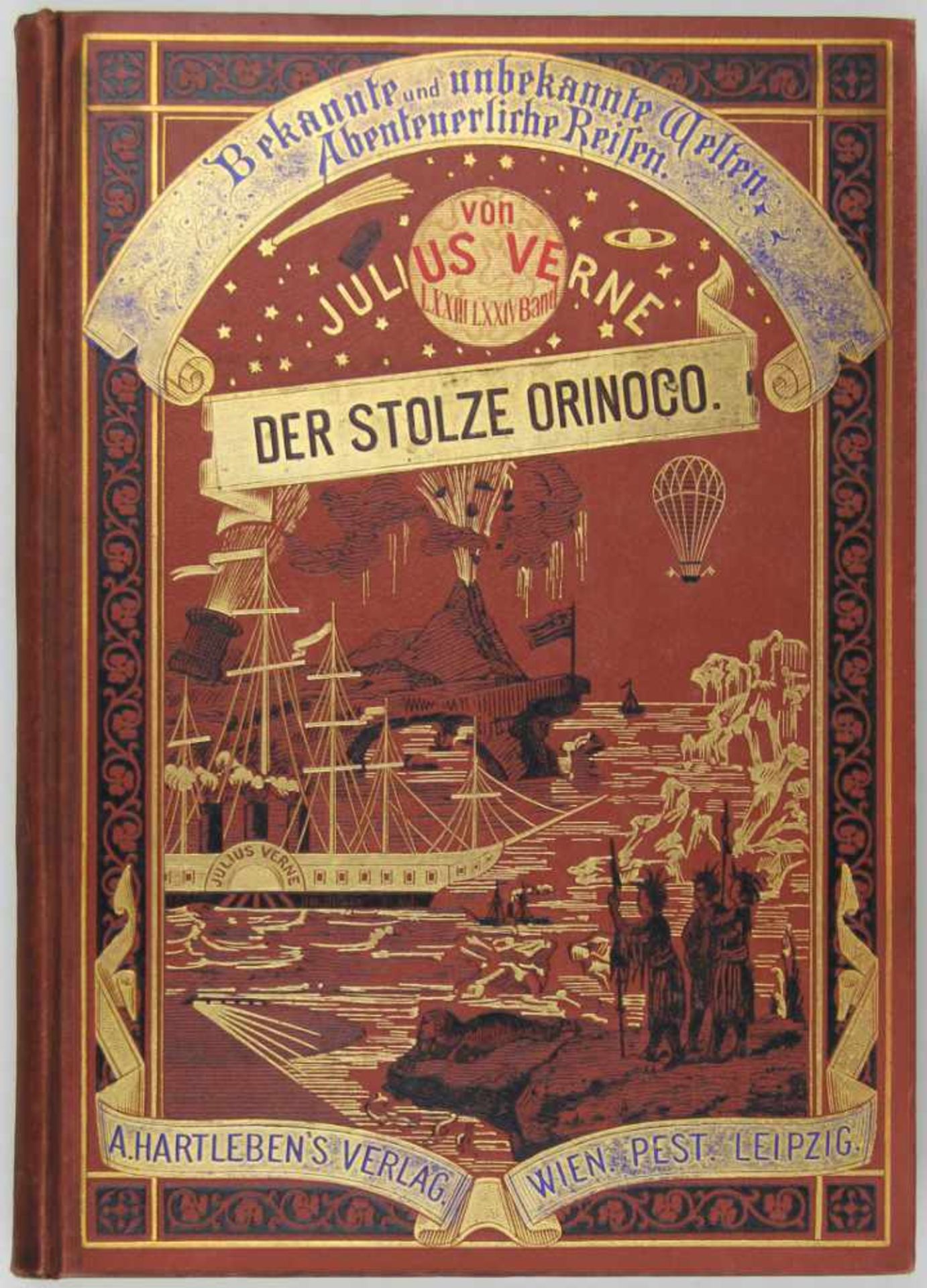 Verne, Jules: Der stolze Orinoco. Wien, Pest und Leipzig, A. Hartleben 1899. Mit 72 Holzstich-