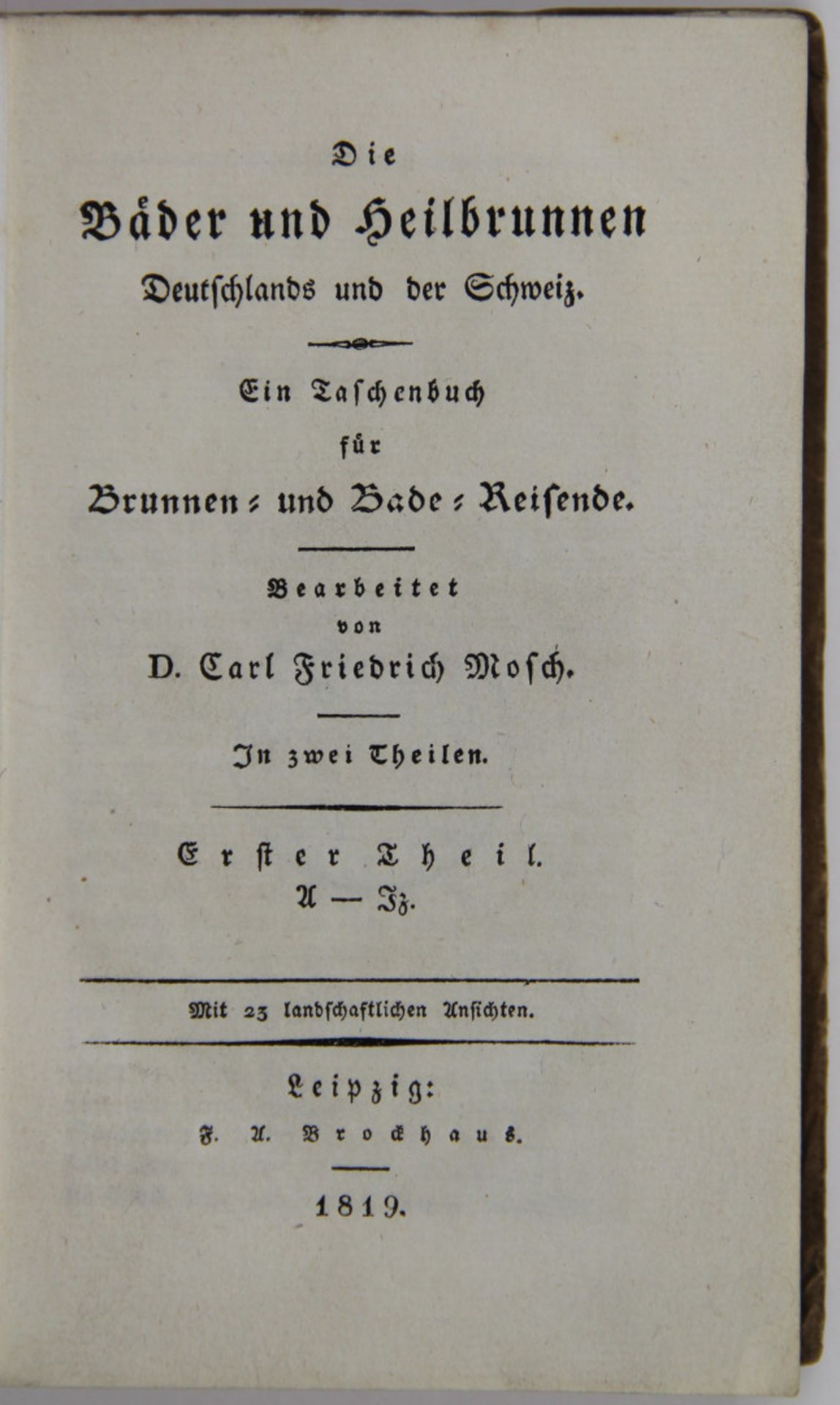 Allgemein. - Mosch, Carl Friedrich: Die Bäder und Heilbrunnen Deutschlands und der Schweiz. Ein - Bild 3 aus 3
