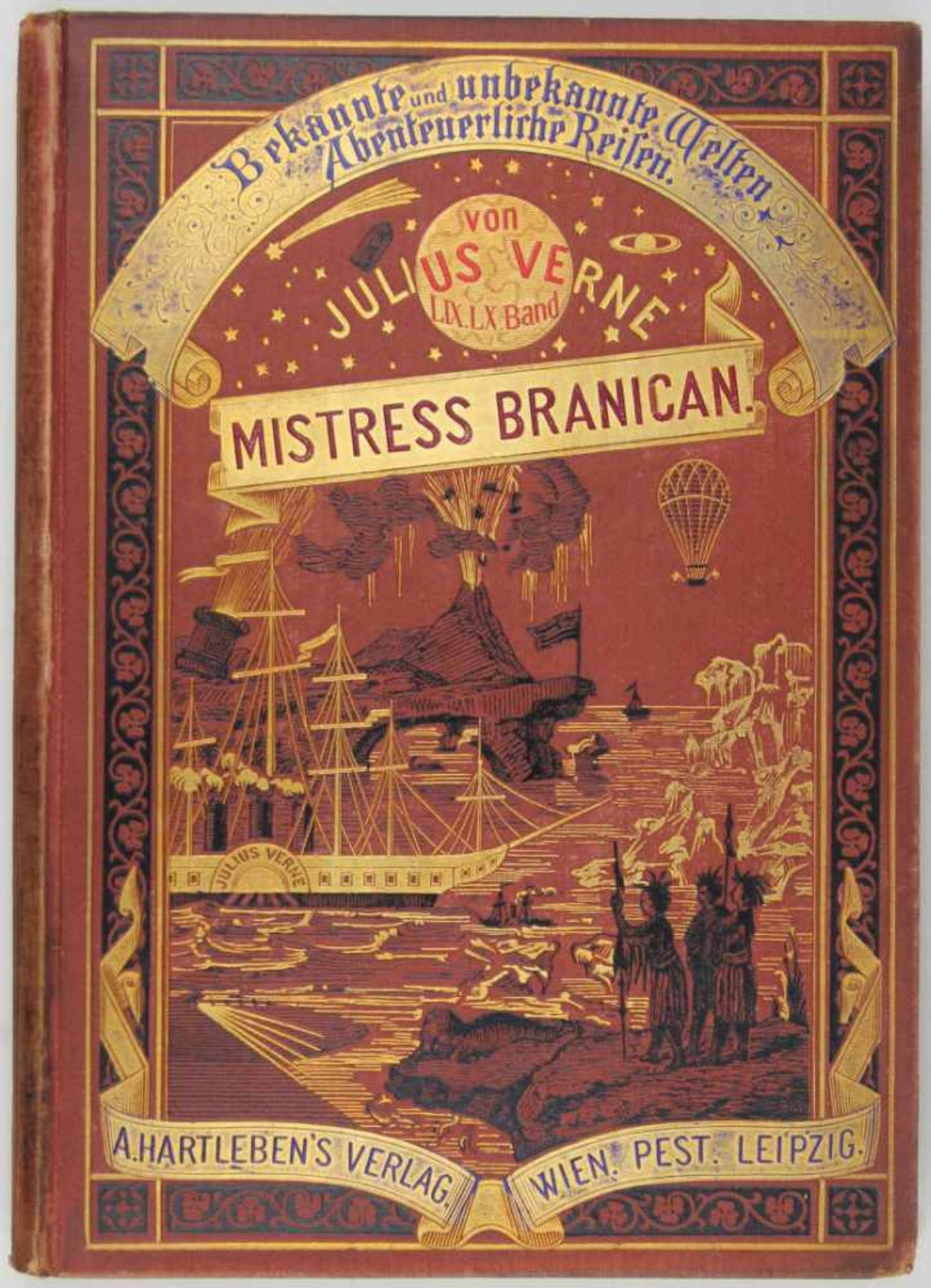 Verne, Jules: Mistreß Branican. Wien, Pest und Leipzig, A. Hartleben 1893. Mit 83 Holzstich-