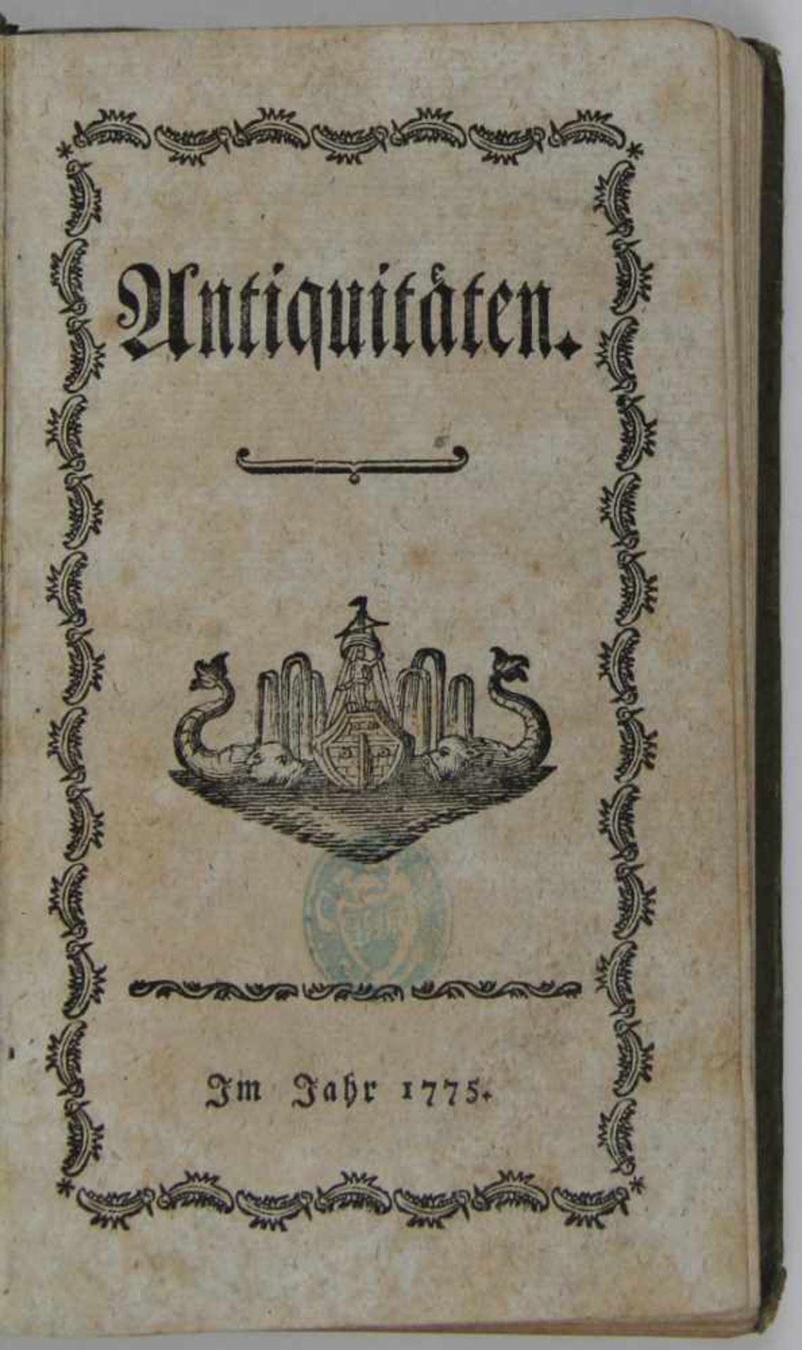 (Rust, Johann Ludwig Anton): Antiquitäten. Ohne Ort und Druck, 1775. 18 nn. Bl., 444 S. 18 x 11 cm.