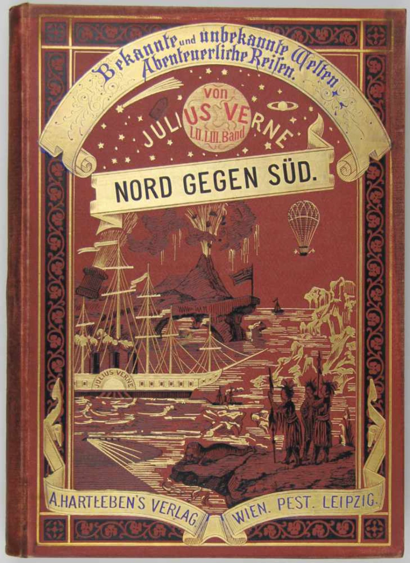 Verne, Jules: Nord gegen Süd. Wien, Pest und Leipzig, A. Hartleben 1889. Mit 85 Holzstich-