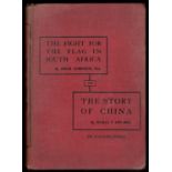 THE FIGHT FOR THE FLAG IN SOUTH AFRICA BY EDGAR SANDERSON & THE STORY OF CHINA BY NEVILLE P. EDWARDS