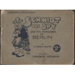 1915 SCHMIDT THE SPY AND HIS MESSAGES TO BERLIN BY ALFRED LEETE PUBLISHED BY LONDON OPINION