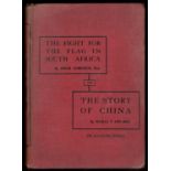 THE FIGHT FOR THE FLAG IN SOUTH AFRICA BY EDGAR SANDERSON & THE STORY OF CHINA BY NEVILLE P. EDWARDS