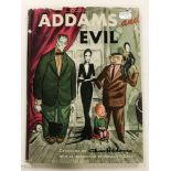 ADDAMS & EVIL BOOK- 1ST EDITION 1947