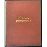 LA CHINE PITTORESQUE BY D'ERNEST BOERSCHMANN PUBLISHED BY LIBRAIRIE DES ARTS DECORATIFS PARIS CONTAI