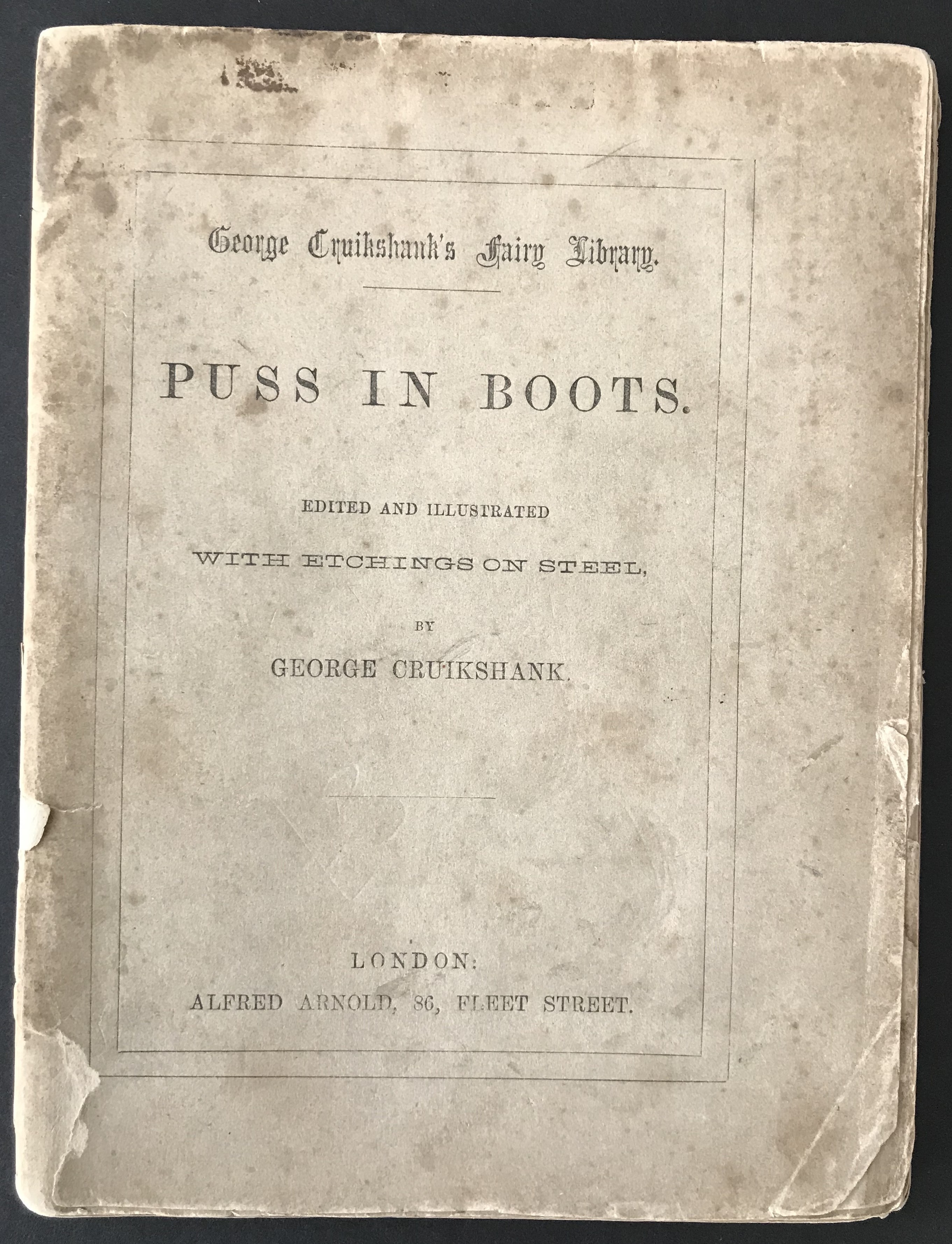 GEORGE CRUIKSHANK'S FAIRY LIBRARY PUSS IN BOOTS EDITED AND ILLUSTRATED WITH ETCHINGS ON STEEL POOR C - Image 2 of 3