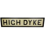 An older reproduction painted wood signal box sign 'High Dyke', 157 x 33.5cm. The High Dyke signalbo