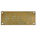 A brass plaque 'In case of Fire Shut Down Diesel Engine...', 6 x 15cm.