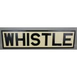 A reproduction cast alloy 'Whistle' sign, 122 x 30cm.