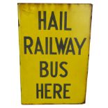 An enamel sign 'Hail Railway Bus Here', 31 x 45cm.