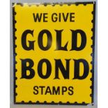 An enamel advertising sign, We Give Gold Bond Stamps, 76 x 61 cm.