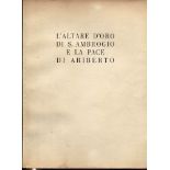 A.A.V.V. - L’ altare d’oro di S. Ambrogio e la pace di Ariberto. Milano, 1955. Pp. 20, tavv. 13