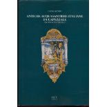 GUSSIO L. - Antiche acquasantiere italiane da capezzale dal XVI al XX secolo. Roma, 2001. Pp. 248,