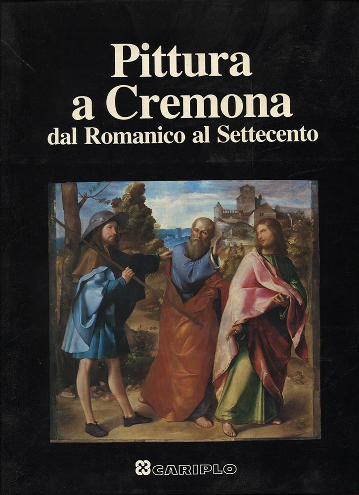 A.A.V.V. – Pittura a Cremona dal Romanico al Settecento. Milano, 1990. Pp. 340, tavv. e ill. nel
