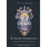 CECCHELLI M. – SAMOGGIA L. – Il Sacro Domestico. Acquasantiere italiane del XVI al XIX secolo.