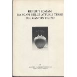 DONATI P. A. - Reperti romani da scavi nelle attuali terre del Canton Ticino. Lugano, 1981. Pp. 117,