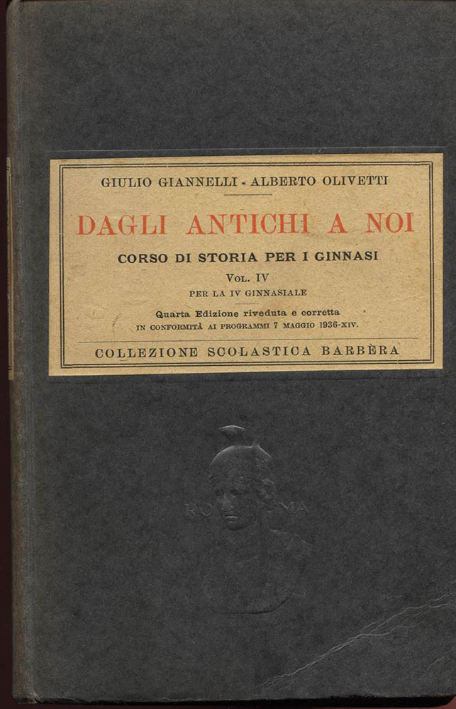 GIANNELLI G. – OLIVETTI A. - Dagli antichi a noi. Firenze, 1937. Pp. 299, tavv. 23 a colori e b\n.