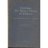 GROSSATO L. - Il Museo Civico di Padova. Dipinti e sculture dal XIV al XIX secolo. Venezia, 1957.