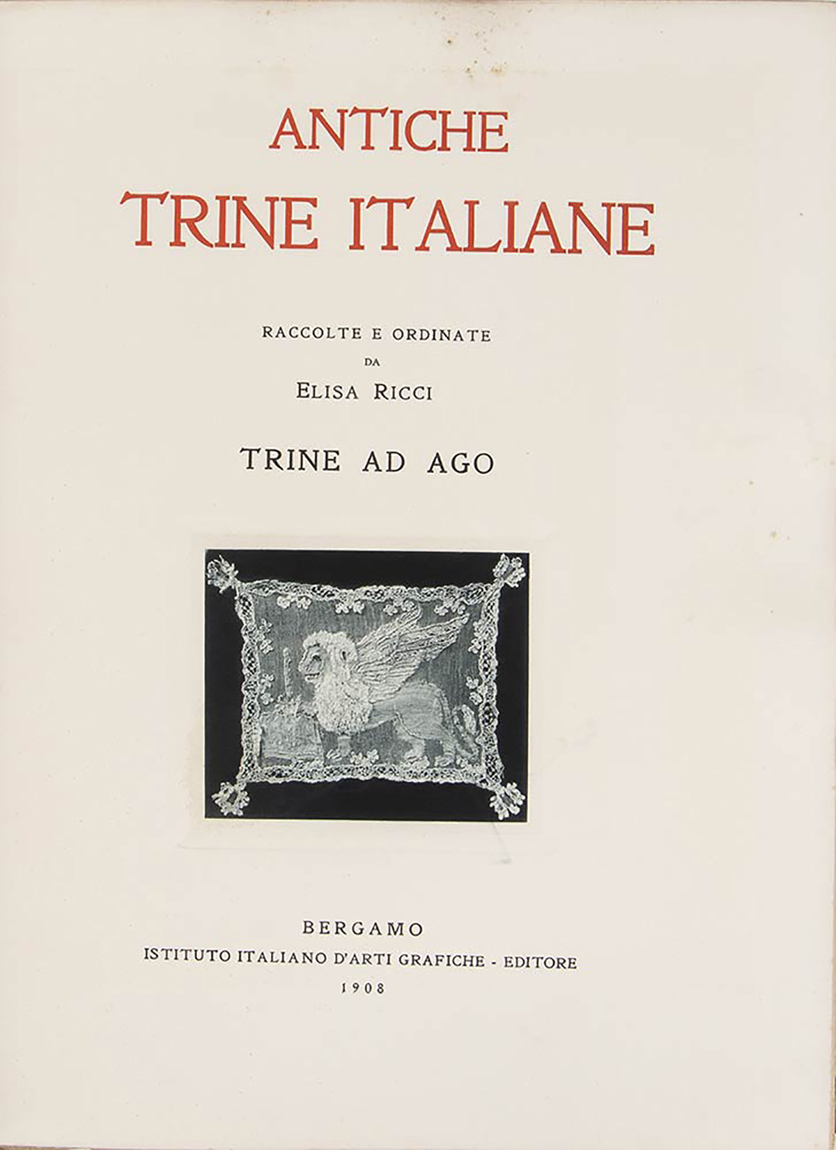 RICCI ELISA ‘ANTICHE TRINE ITALIANE’ 1908 Two volumes, Ricci Elisa, "Antiche Trine Italiane", - Image 2 of 7