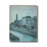 MITCHELL, FLORA (1890-1973) Vanishing Dublin, with introduction by Earl of Wicklow, Allen Figgis,