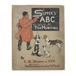 SOMERVILLE, E.O.E. & ROSS, MARTIN. Slipper's ABC of Fox Hunting. With 20 coloured full-page