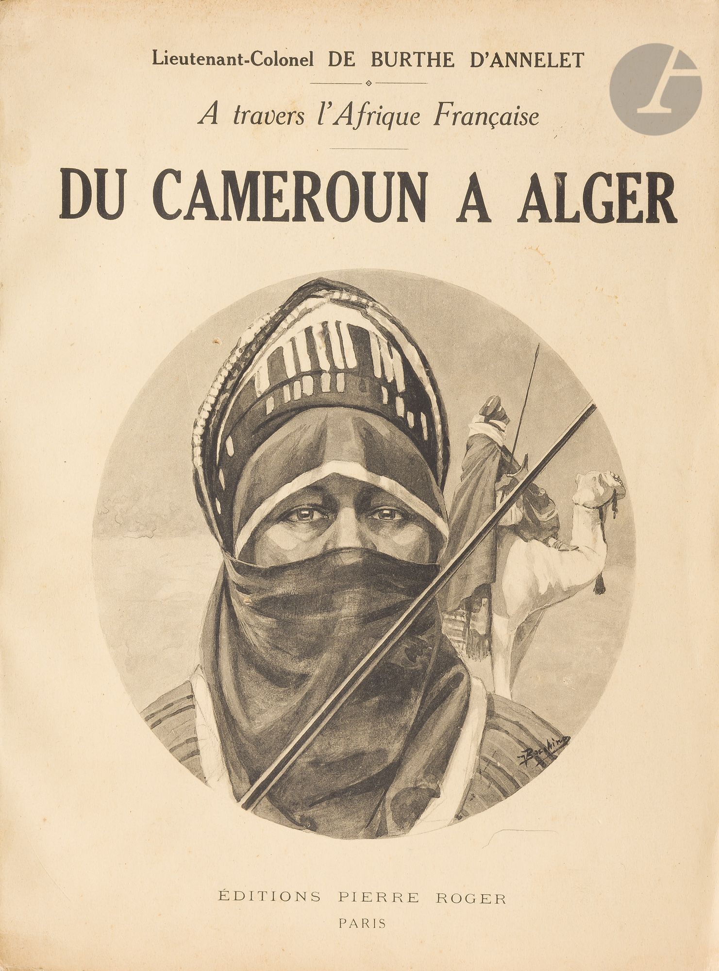 DE BURTHE D'ANNELET A., A travers l'Afrique française-Du Cameroun à Alger, Pierre Roger, Paris,