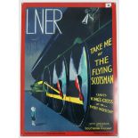 A reproduction tin rectangular sign: “LNER TAKE ME BY THE FLYING SCOTSMAN…….”, 27¾” x 19¾”.