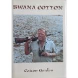 Cotton Gordon Bwana Cotton. (Signed and Numbered edition 159/1000 copies).Hardback with dustcover