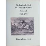 Adema, Kees Netherlands Mail in Times of Turmoil Volume I 1568-1795The author's objective has been