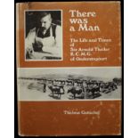 Thelma Gutsche There was a Man - The Life and Times of Sir Arnold Theiler, K.C.M.G. of Onderstepoort