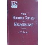 Bent. J.T The Ruined Cities of Mashonaland - Third Edition. 1895Mr Bent made a careful examination