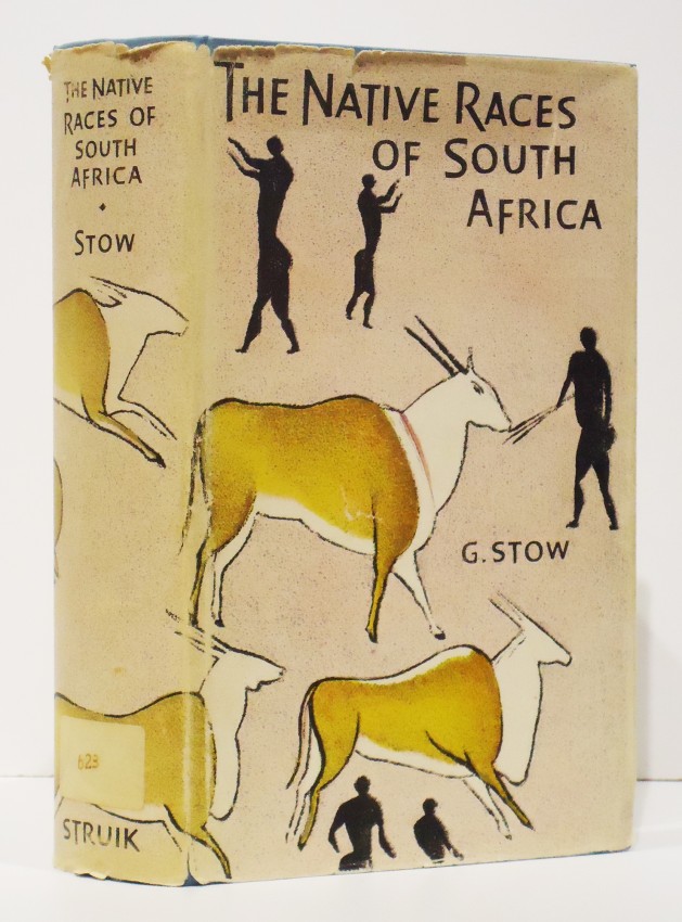 Stow (George W.) THE NATIVE RACES OF SOUTH AFRICA With numerous illustrations Edited by George