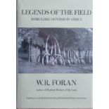 Foran, W.R Legends of the Field. (Signed & Numbered Edition 362-1000 copies.). East African