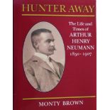 Brown, Monty Hunter Away - The Life and Times of Arthur Henry Neumann 1850-1907 (Numbered & Signed -