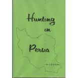 Stobbe, Dr. L. H. O. Hunting In PersiaIn this privately printed work, Dr. Stobbe recounts hunting