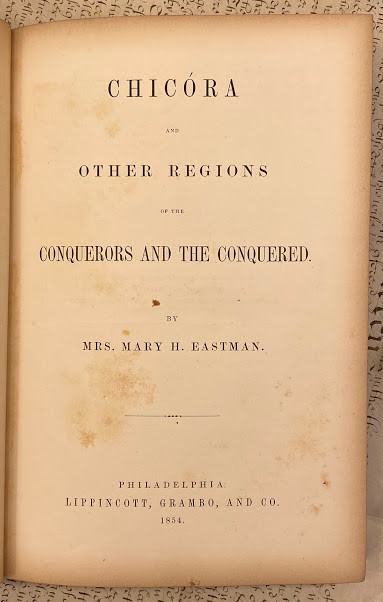 Seth EASTMAN (artist). - Mary H. EASTMAN. Chicora and Other Regions of the Conquerors and the