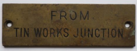 Railwayana - A brass signal box shelfplate "FROM TIN WORKS JUNCTION", 12 x 3.