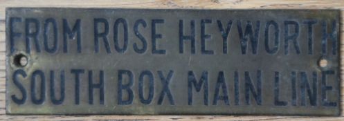 Railwayana - A brass signal box shelfplate "FROM ROSE HEYWORTH SOUTH BOX MAIN LINE", 12 x 3.